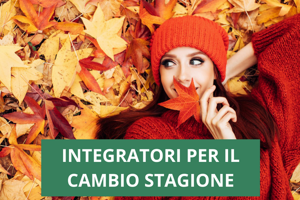 Integratori per il cambio di stagione: come aiutare il corpo a ritrovare energia e difese